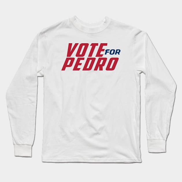 Vote for Pedro #3 Long Sleeve T-Shirt by archila